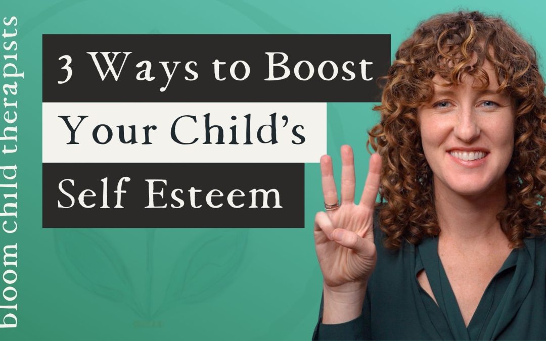 3 Ways to Increase Your Child’s Self-Esteem