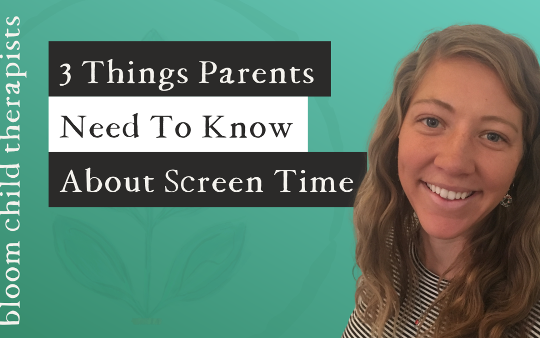 3 Things Parents Need to Know About Screen Time